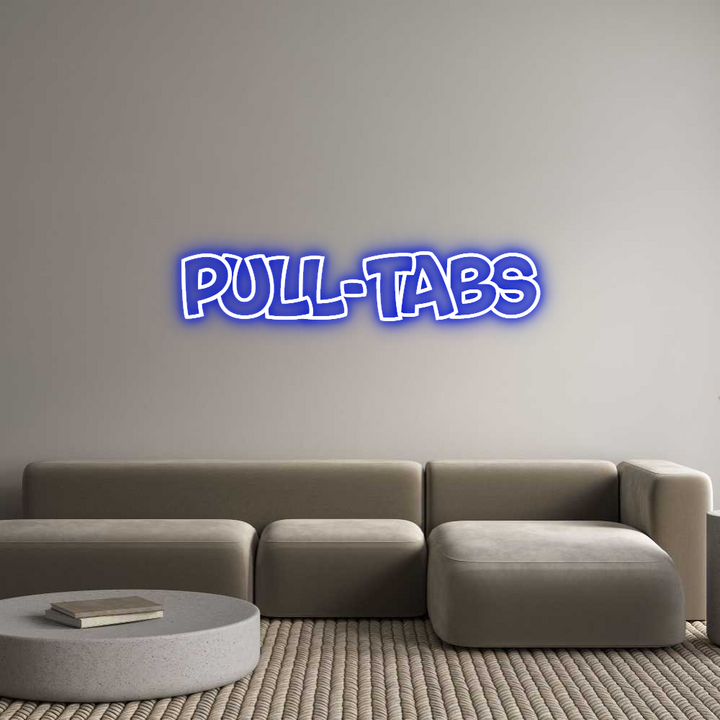 Custom Neon: PULL-TABS