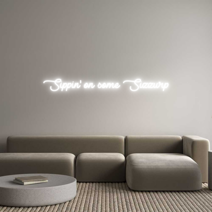 Custom Neon: Sippin' on so...