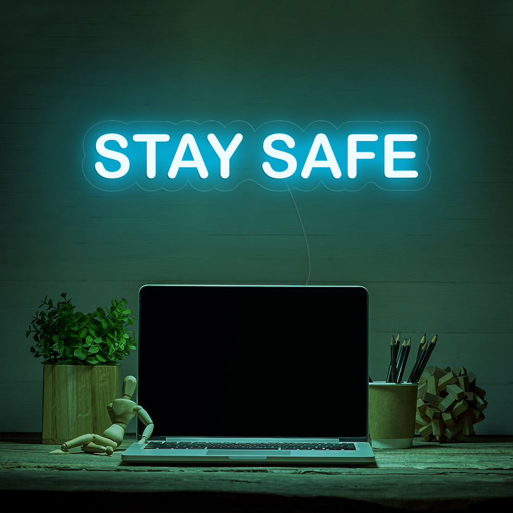 STAY SAFE- LED Neon Signs