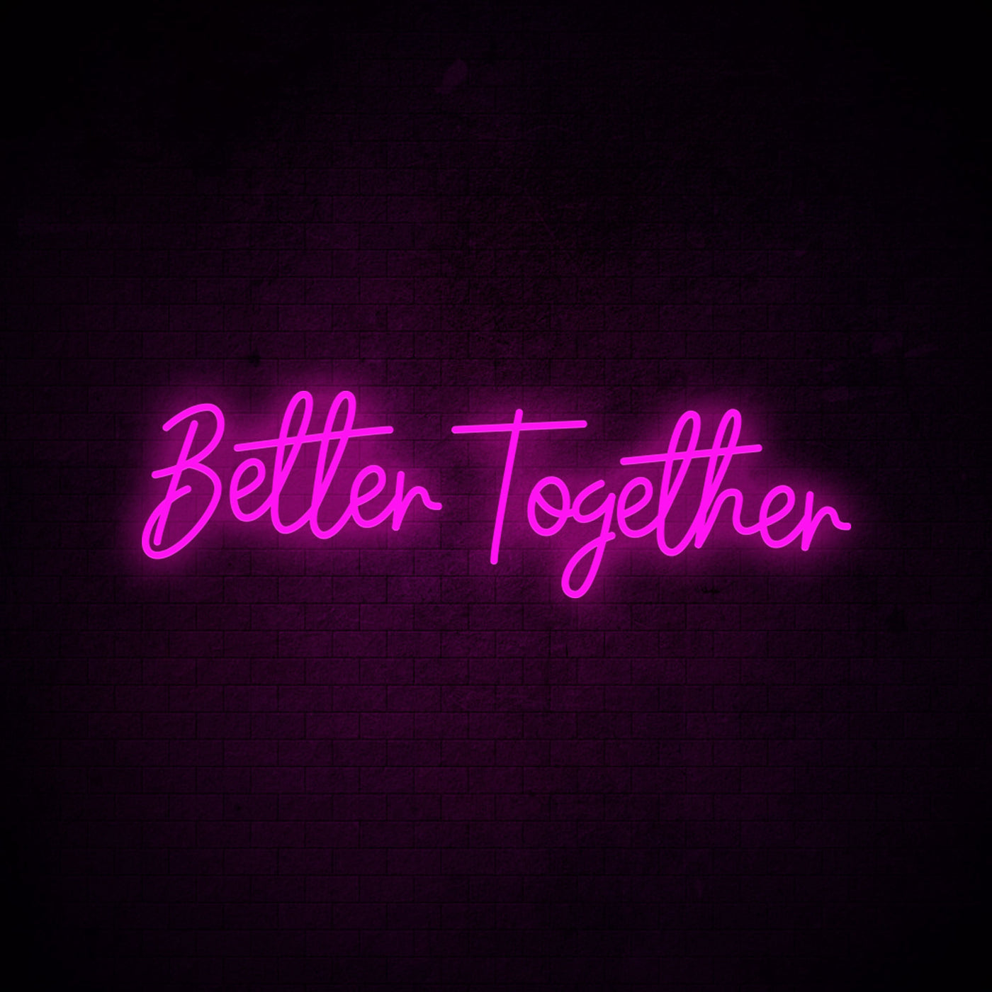 Better together - LED Neon Signs