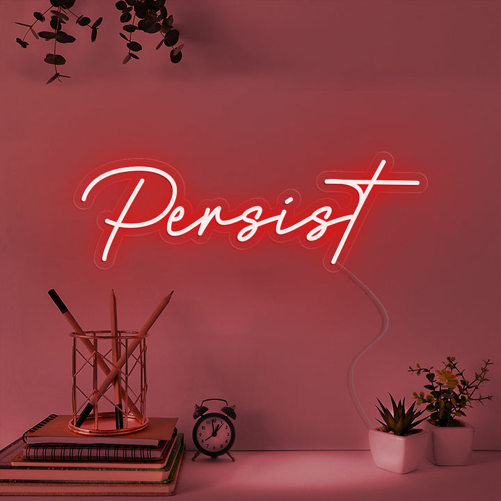 Persist- LED Neon Signs