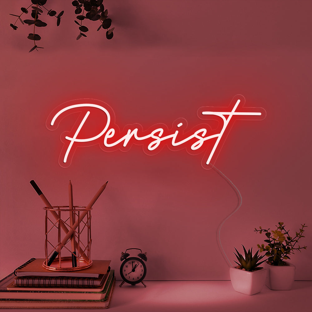 Persist- LED Neon Signs