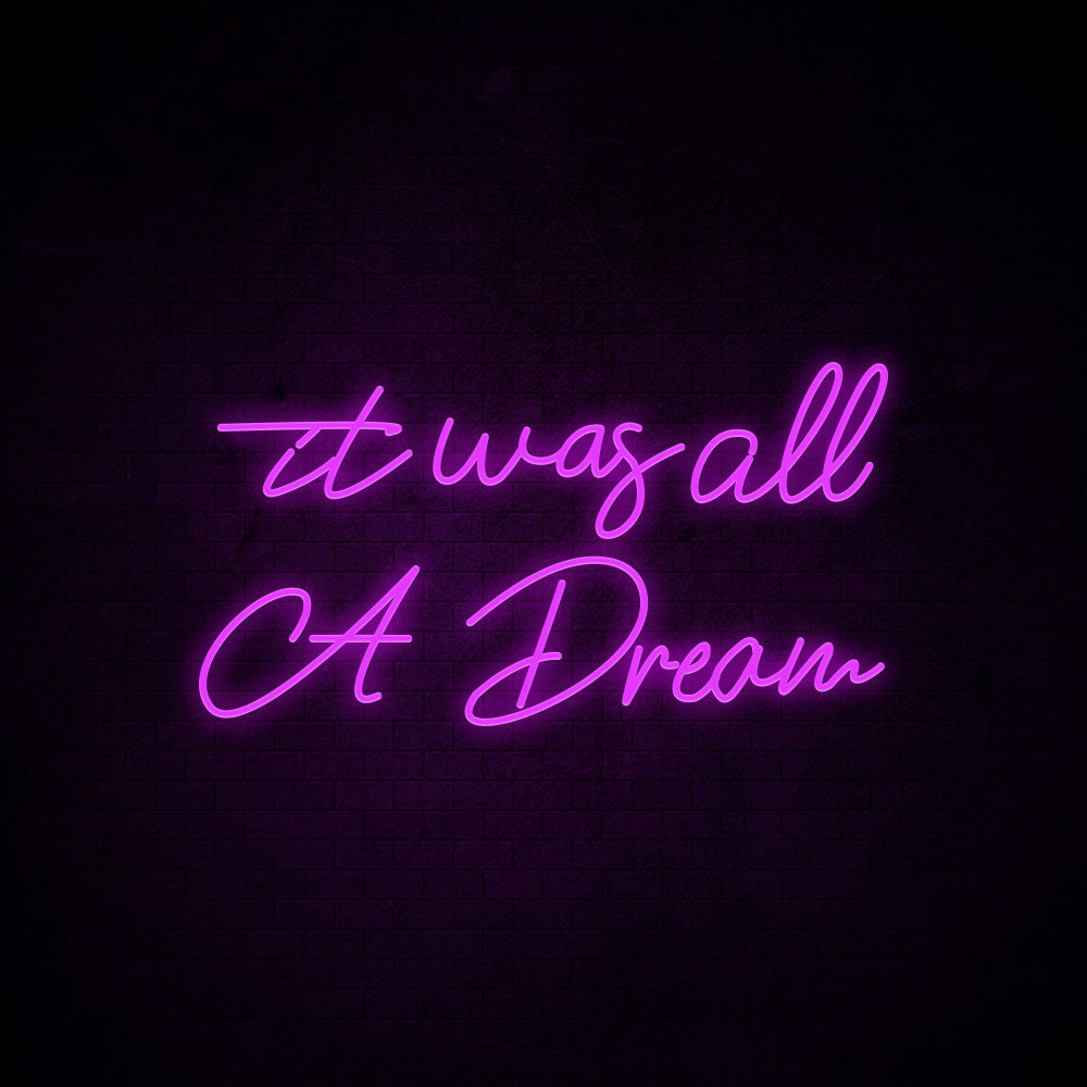 It was all a dream - LED Neon Signs