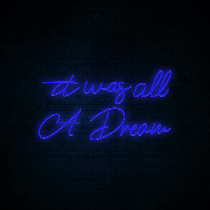 It was all a dream - LED Neon Signs