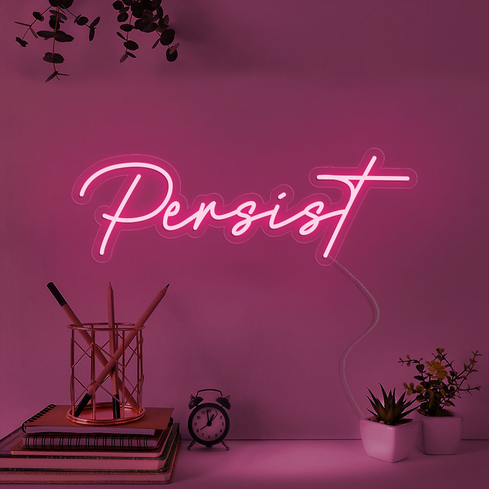 Persist- LED Neon Signs