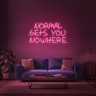 NORMAL GETS YOU NOWHERE - LED Neon Signs 1