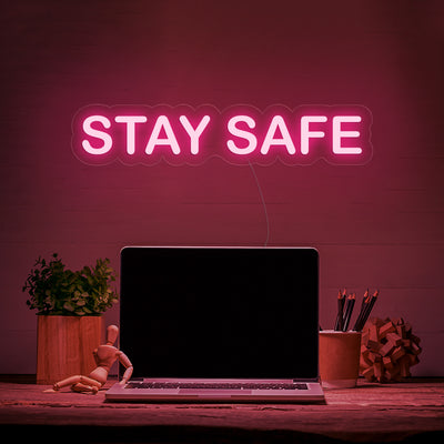 STAY SAFE- LED Neon Signs