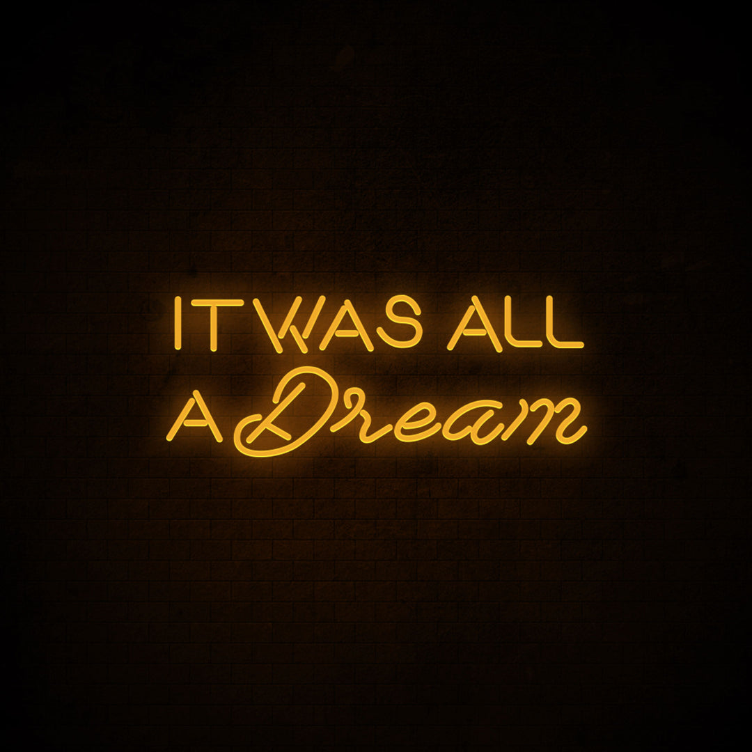 It was all a dream - LED Neon Signs