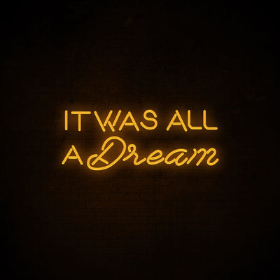 It was all a dream 1 - LED Neon Signs