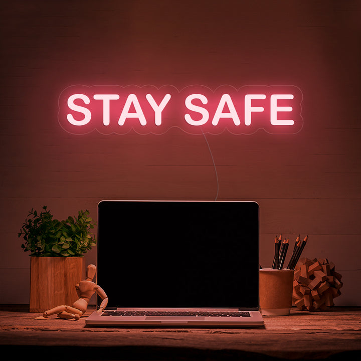 STAY SAFE- LED Neon Signs