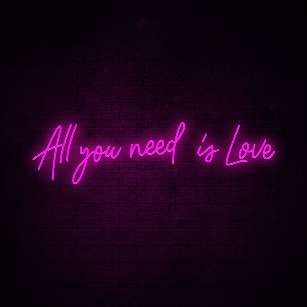 All you need is Love - LED Neon Signs
