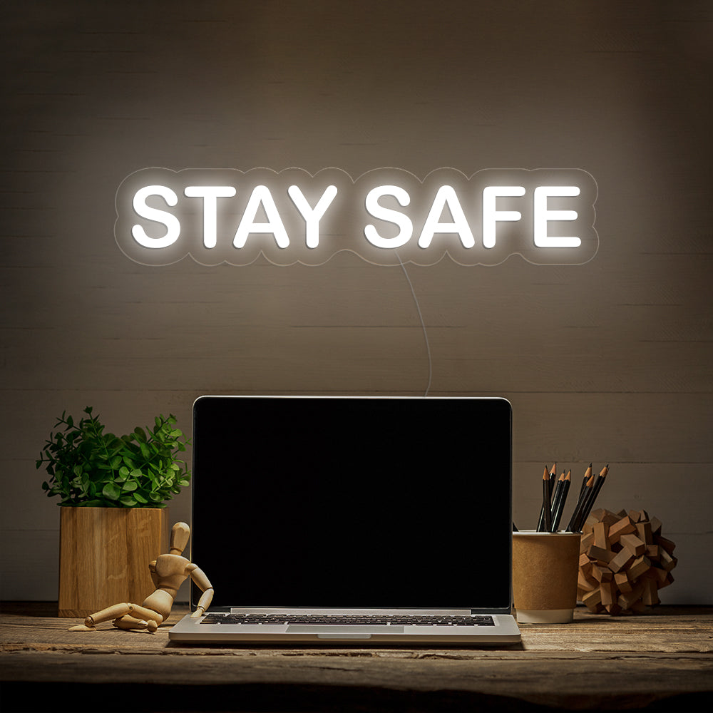 STAY SAFE- LED Neon Signs