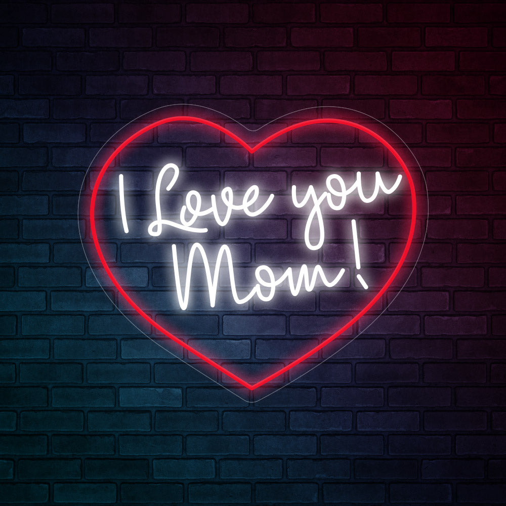 I Love you mom!-LED Neon Signs
