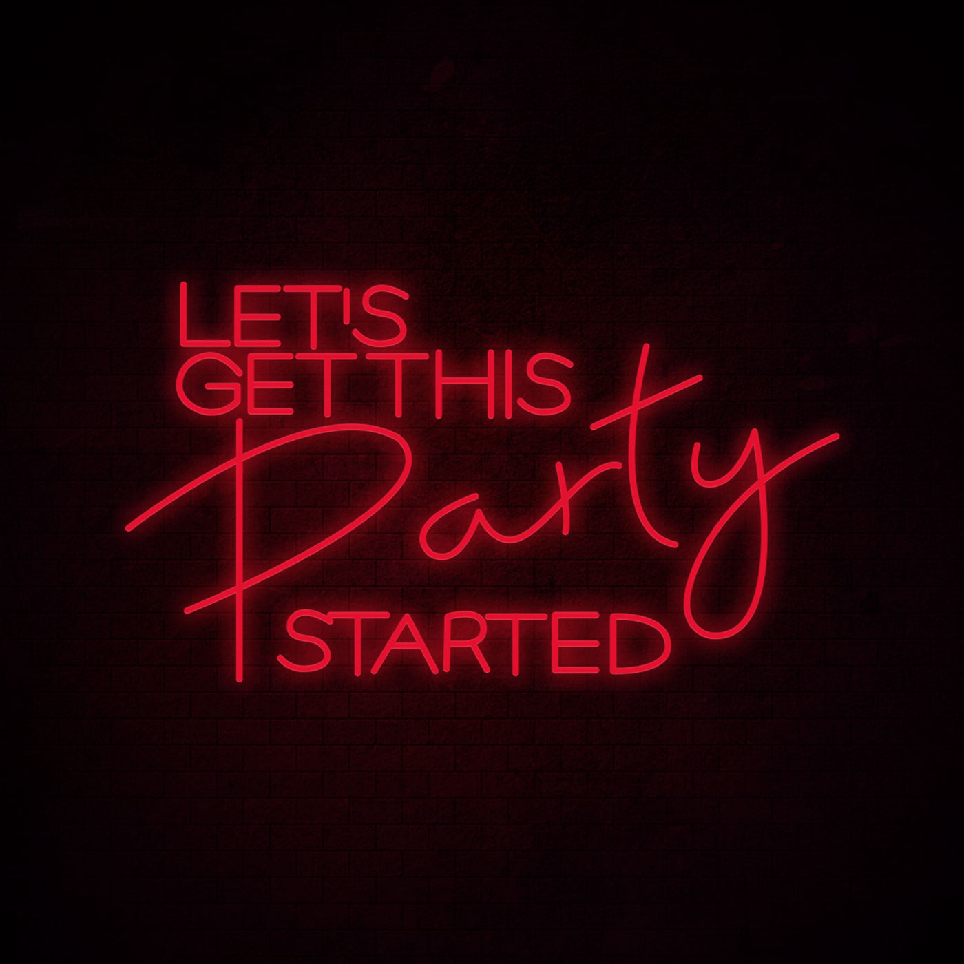 Let's get this party started - LED Neon Signs