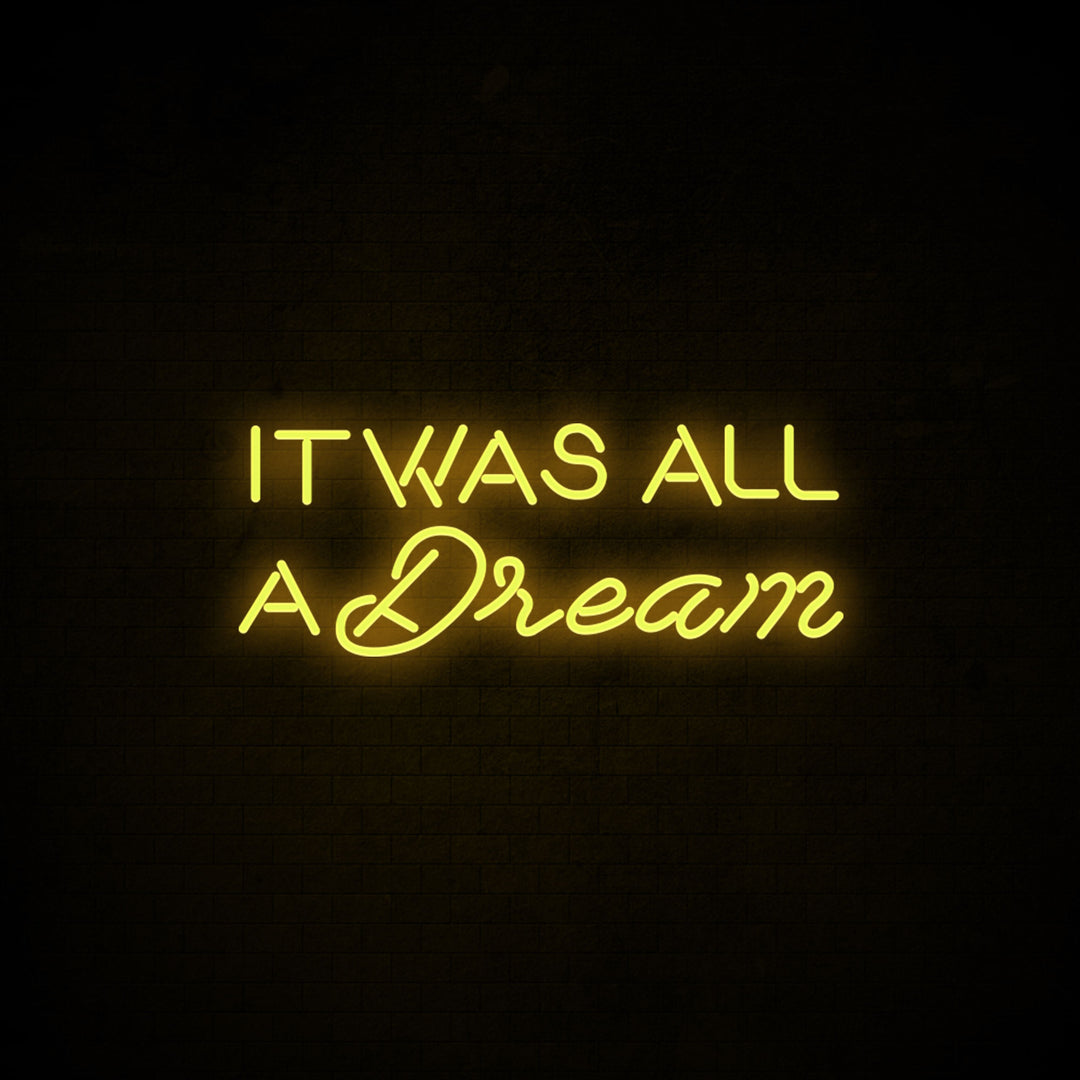 It was all a dream - LED Neon Signs