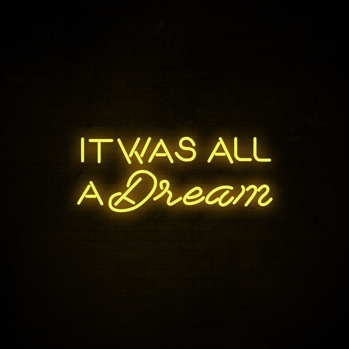 It was all a dream - LED Neon Signs