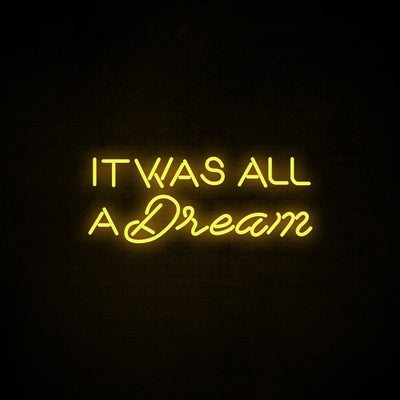It was all a dream 1 - LED Neon Signs