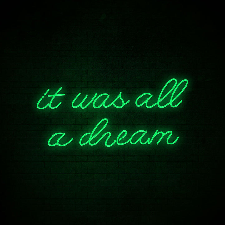 It was all a dream - LED Neon Signs