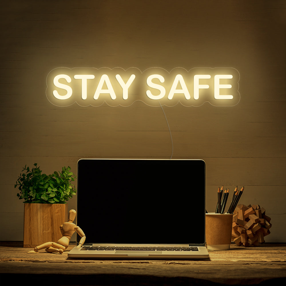 STAY SAFE- LED Neon Signs