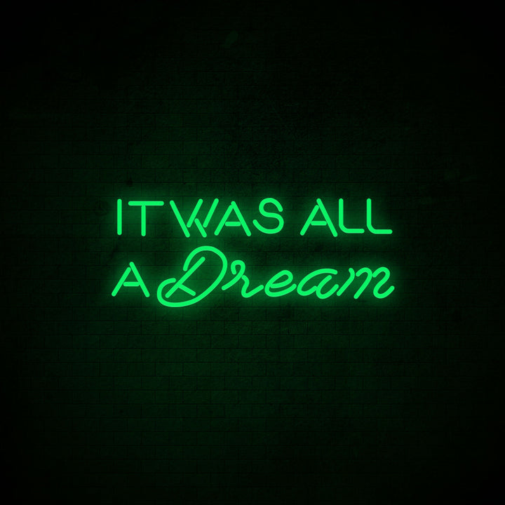 It was all a dream - LED Neon Signs