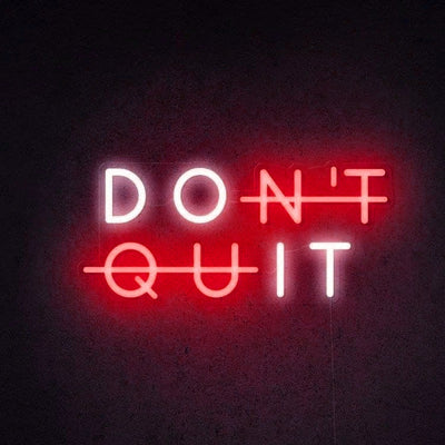 Don't Quit - LED Neon Signs
