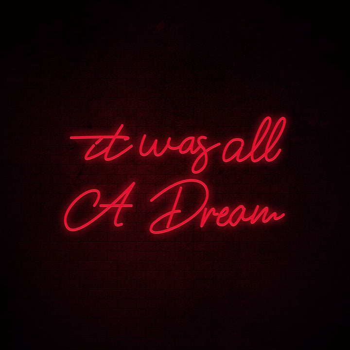 It was all a dream - LED Neon Signs