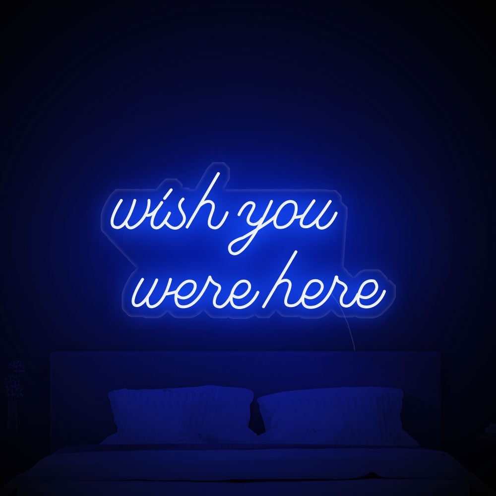 Wish you were here - LED Neon Signs