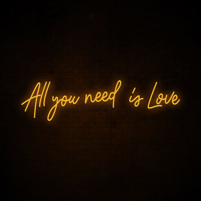 All you need is Love - LED Neon Signs