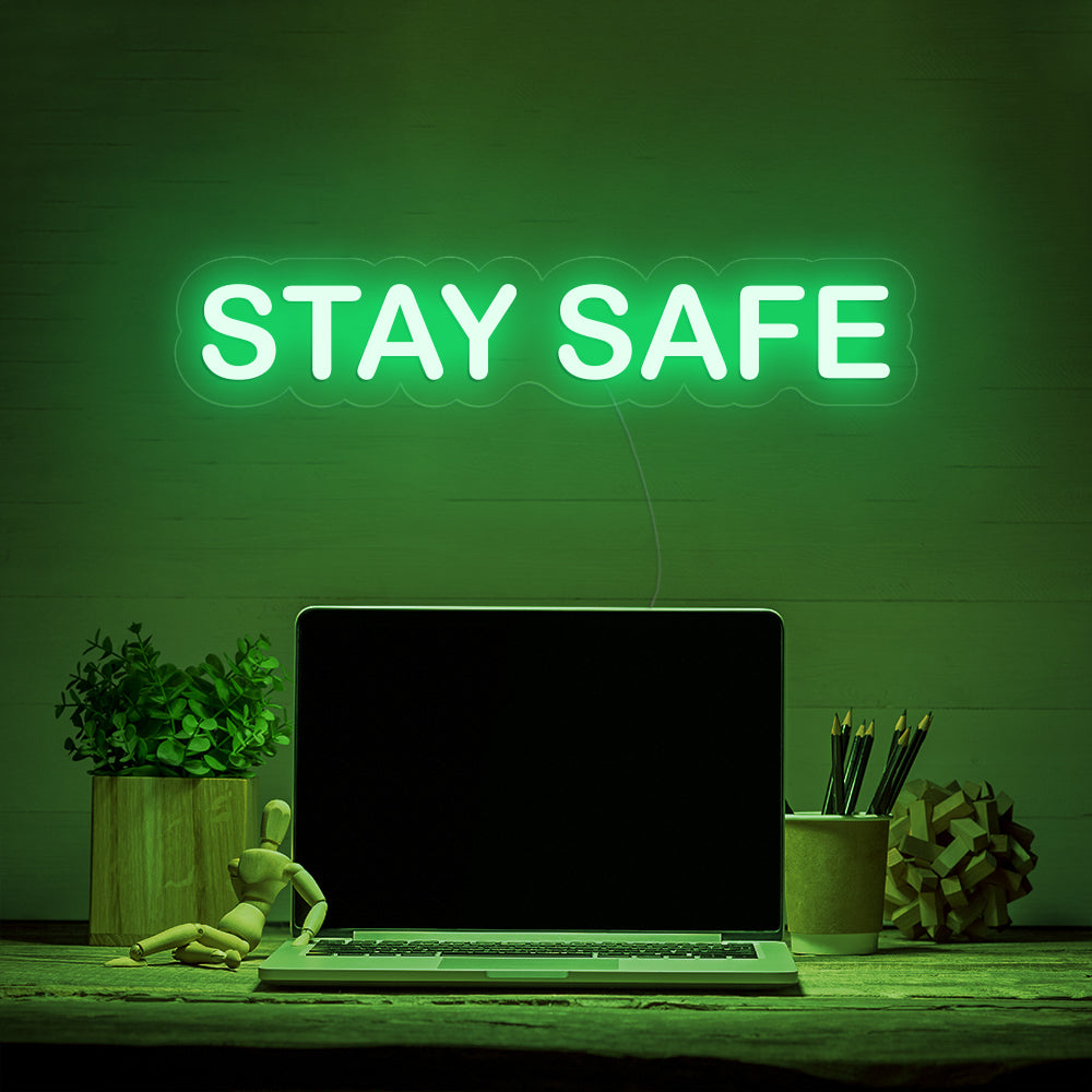 STAY SAFE- LED Neon Signs