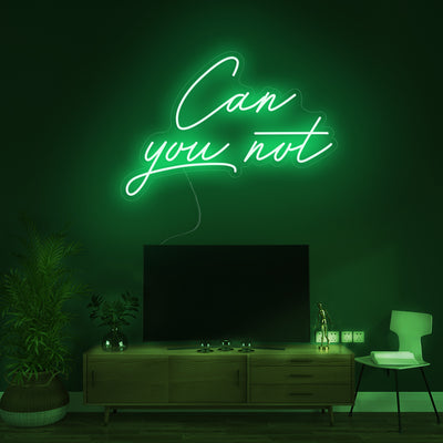 Can you not- LED Neon Signs