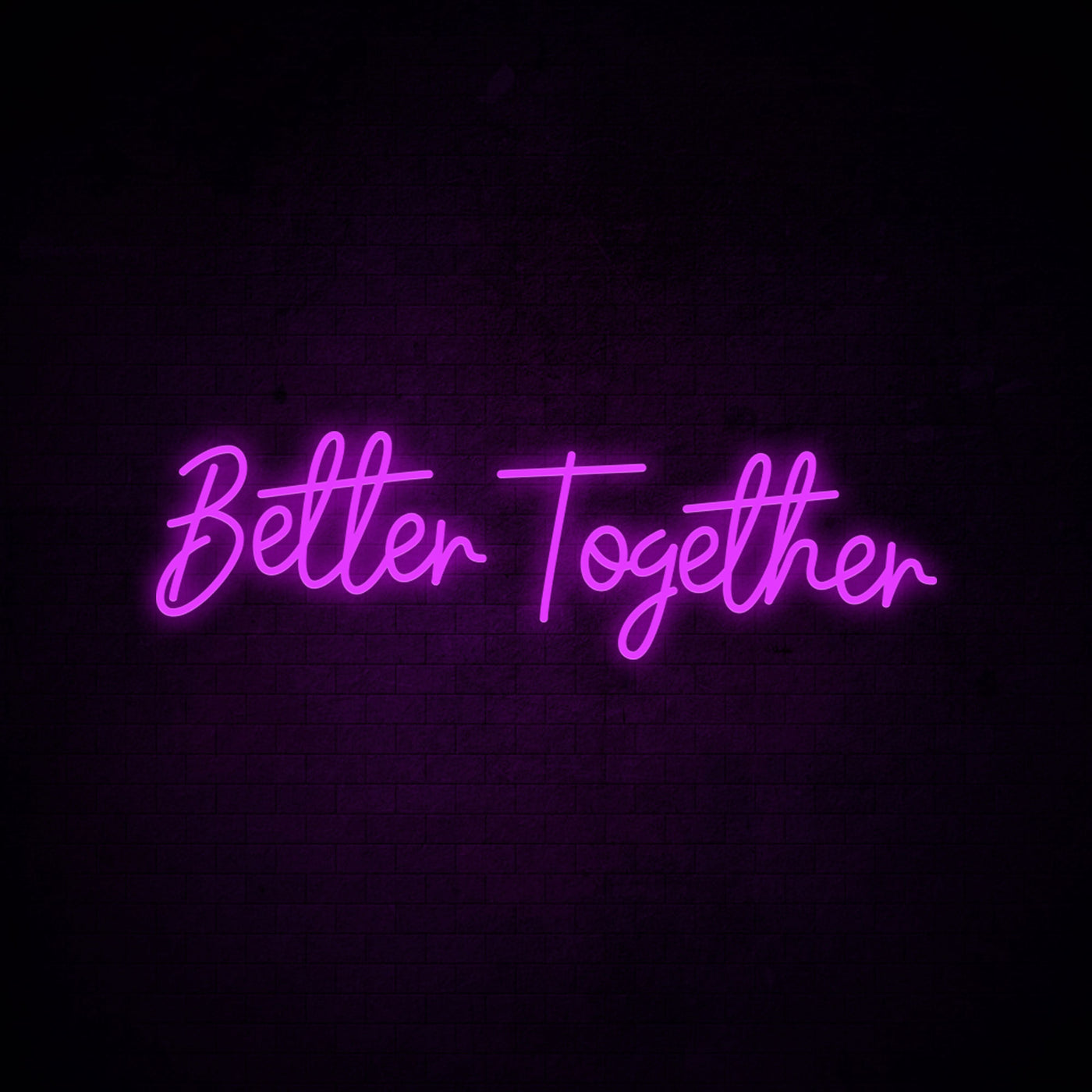 Better together - LED Neon Signs