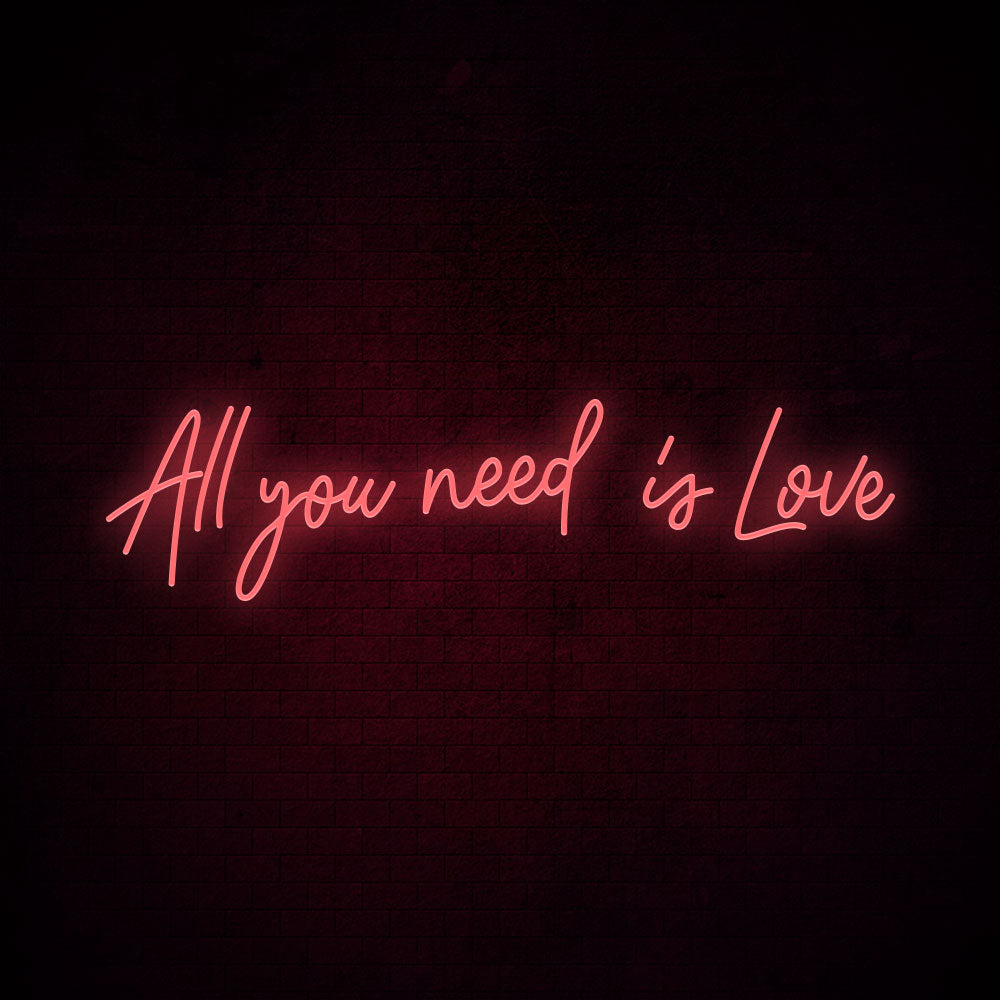 All you need is Love - LED Neon Signs