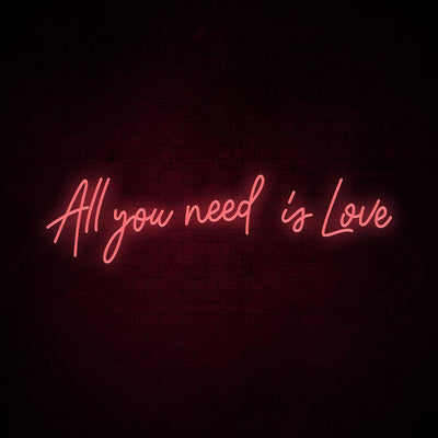 All you need is Love - LED Neon Signs