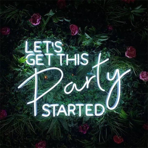 Let's get this party started - LED Neon Signs