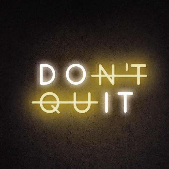 Don't Quit - LED Neon Signs