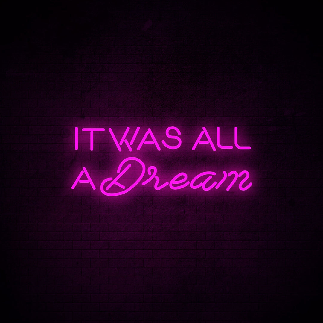 It was all a dream - LED Neon Signs