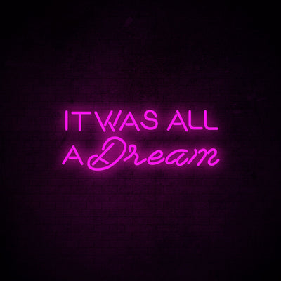 It was all a dream 1 - LED Neon Signs
