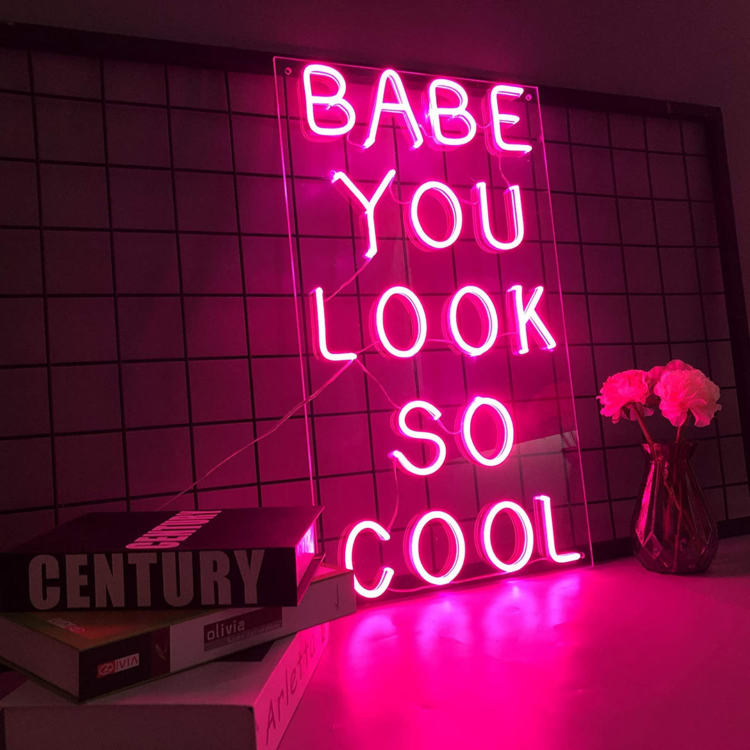 BABE YOU LOOK SO COOL - LED Neon Signs