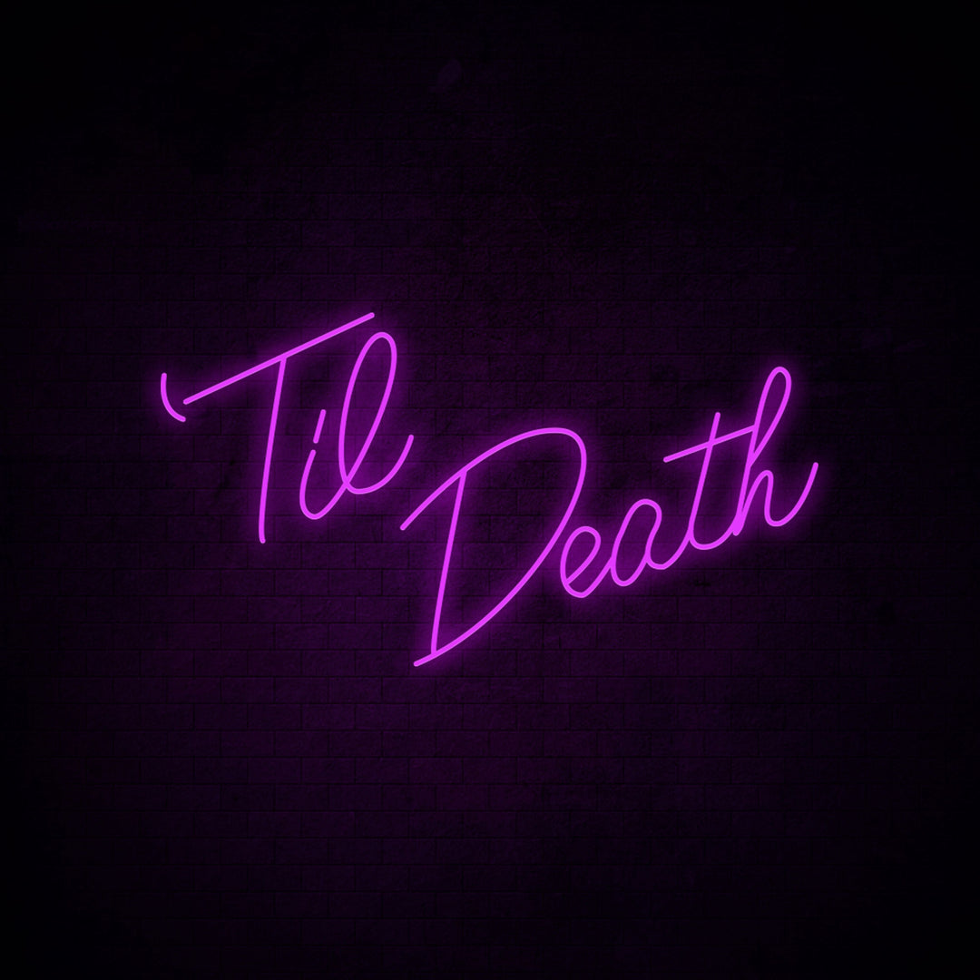 Til Death - LED Neon Signs