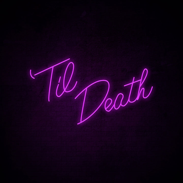 Til Death - LED Neon Signs