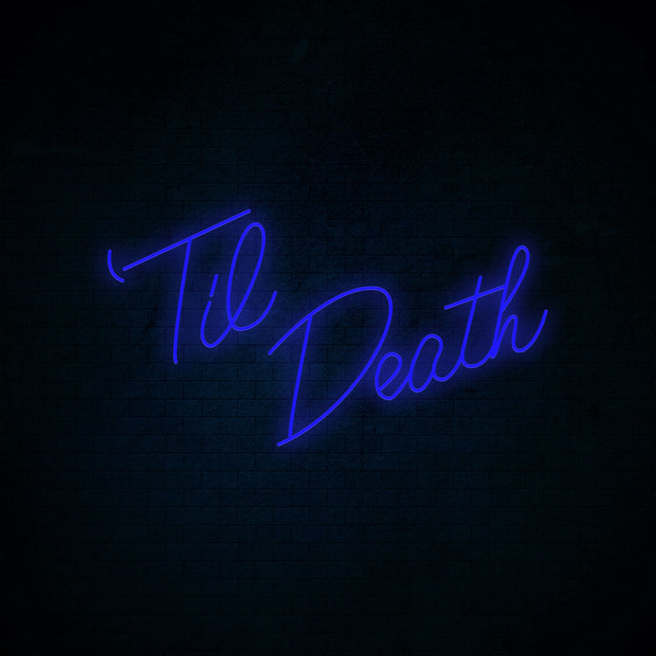 Til Death - LED Neon Signs
