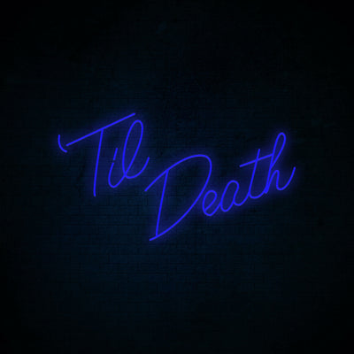 Til Death - LED Neon Signs