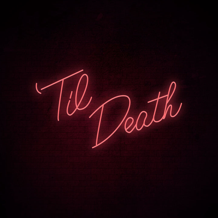 Til Death - LED Neon Signs