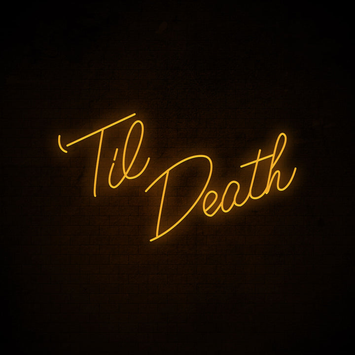 Til Death - LED Neon Signs