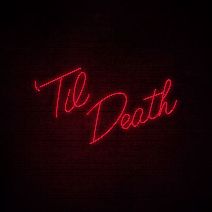 Til Death - LED Neon Signs