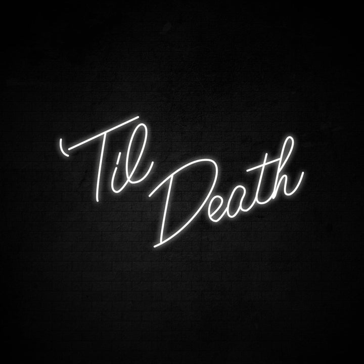 Til Death - LED Neon Signs