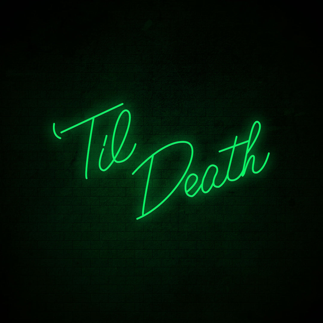Til Death - LED Neon Signs