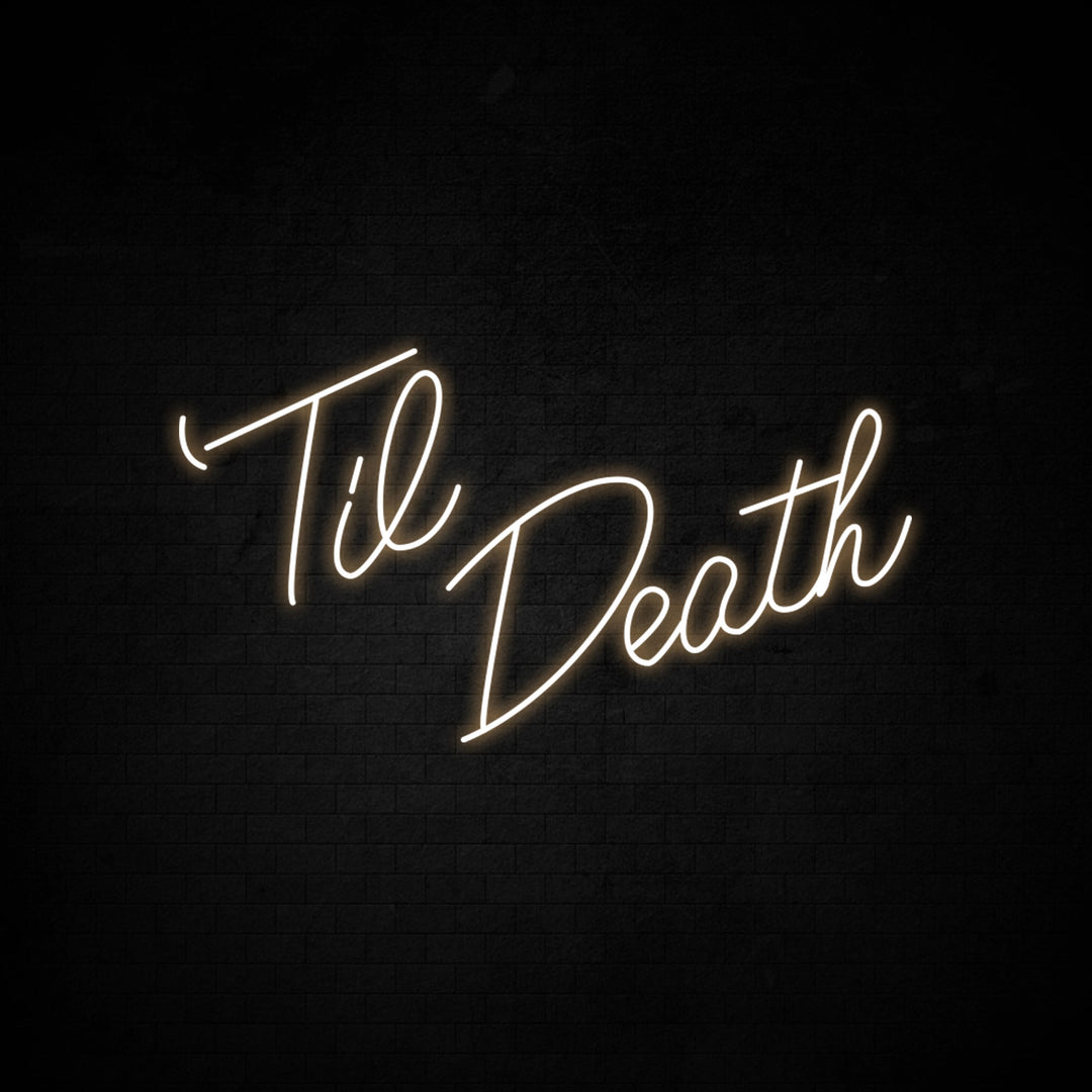 Til Death - LED Neon Signs