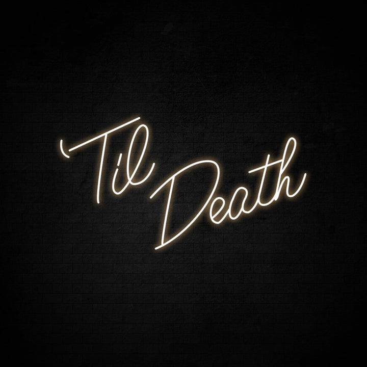 Til Death - LED Neon Signs