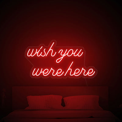 Wish you were here - LED Neon Signs